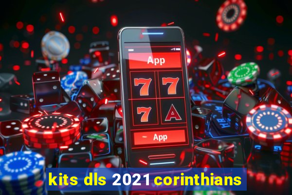 kits dls 2021 corinthians